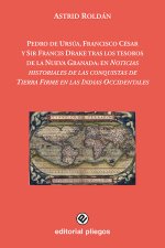 PEDRO DE URSUA FRANCISCO CESAR Y SIR FRANCIS DRAKE TRAS TES
