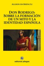 DON RODRIGO SOBRE LA FORMACION DE UN MITO Y LA IDENTIDAD ES