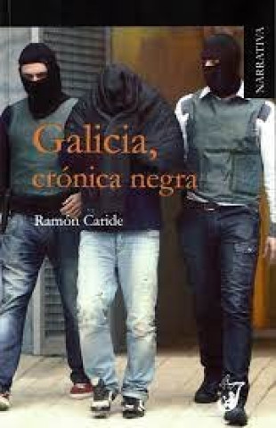 GALICIA CRONICA NEGRA