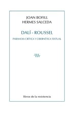 DALI-ROUSSEL. PARANOIA CRITICA Y CIBERNETICA TEXTUAL