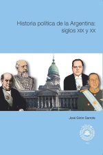 HISTORIA POLITICA DE LA ARGENTINA SIGLOS XIX Y XX