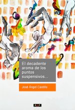 EL DECADENTE AROMA DE LOS PUNTOS SUSPENSIVOS