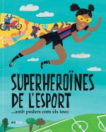 SUPERHEROINES DE LÆESPORT...(AMB PODERS COM ELS TEUS)