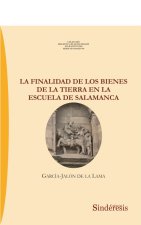 LA FINALIDAD DE LOS BIENES DE LA TIERRA EN LA ESCUELA DE SALAMANCA