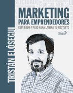MARKETING PARA EMPRENDEDORES GUIA PASO A PASO PARA LANZAR T