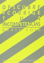 DESCUBRE Y CORRIGE TUS INCOMPETENCIAS