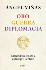 ORO, GUERRA, DIPLOMACIA