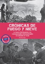 CRÓNICAS DE FUEGO Y NIEVE.La Guerra Civil Española