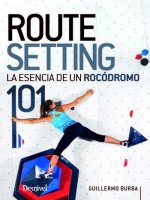 ROUTESETTING 101 LA ESENCIA DE UN ROCODROMO