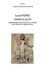 padri di Lilith. L'immaginario maschile sulla donna fra streghe e femme fatale