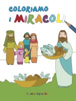Coloriamo i miracoli. Coloriamo