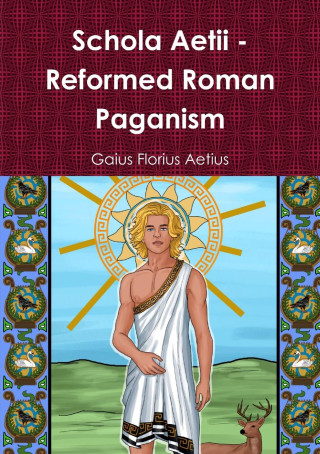 Schola Aetii - Reformed Roman Paganism