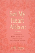 Set My Heart Ablaze (for Women)