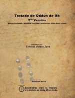Tratado de Oddun de Ifá. 2da Versión. Edición Corregida y Ampliada con Ebbó, Ceremonias, Inshe Osain y Eshu