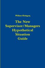 The New Managers Hypothetical Situation Guide