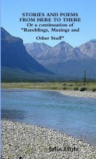 STORIES AND POEMS FROM HERE TO THERE (Or a continuation of 