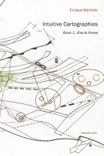 Intuitive Cartographies. Viva la forma