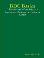 BDC Basics - 7 Foundations Of An Effective Automotive Business Development Center
