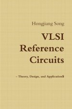VLSI Reference Circuits - Theory, Design, and Applications