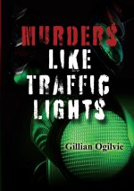 MURDERS LIKE TRAFFIC LIGHTS
