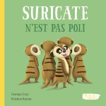 OH LA LA LES ÉMOTIONS !  - SURICATE N'EST PAS POLI