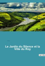 Le Jardin du Silence et la Ville du Roy