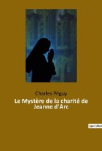 Le Myst?re de la charité de Jeanne d'Arc