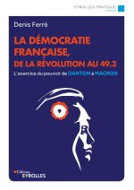 La démocratie française, de la Révolution française au 49.3