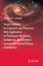 Tensor Analysis for Engineers and Physicists - With Application to Continuum Mechanics, Turbulence, and Einstein's Special and General Theory of Relat