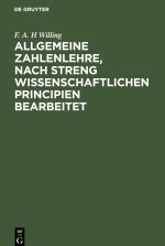 Allgemeine Zahlenlehre, nach streng wissenschaftlichen Principien bearbeitet