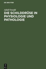 Die Schilddrüse in Physiologie und Pathologie