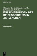 Entscheidungen des Reichsgerichts in Zivilsachen. Band 40, Heft 1