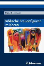 Biblische Frauenfiguren im Koran