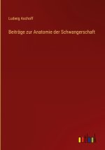 Beiträge zur Anatomie der Schwangerschaft