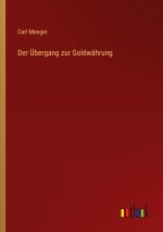 Der Übergang zur Goldwährung