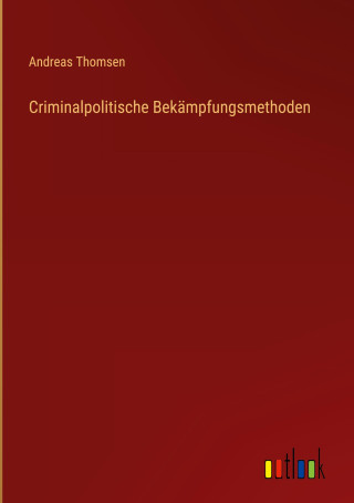 Criminalpolitische Bekämpfungsmethoden