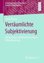Verräumlichte Subjektivierung