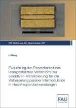 Evaluierung der Einsetzbarkeit des lasergestützten Verfahrens zur selektiven Metallisierung für die Verbesserung passiver Intermodulation in Hochfrequ