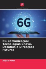 6G Comunicação: Tecnologias Chave, Desafios e Direcções Futuras