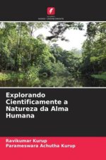 Explorando Cientificamente a Natureza da Alma Humana