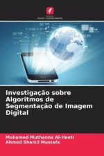 Investigaç?o sobre Algoritmos de Segmentaç?o de Imagem Digital