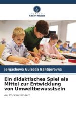 Ein didaktisches Spiel als Mittel zur Entwicklung von Umweltbewusstsein