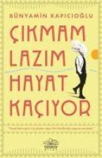 Cikmam Lazim Hayat Kaciyor
