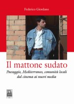 mattone sudato. Paesaggio, Mediterraneo, comunità locali dal cinema ai nuovi media