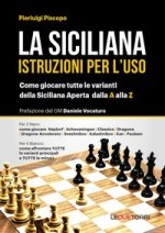 siciliana. Istruzioni per l'uso. Come giocare tutte le varianti della siciliana aperta