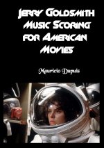 Jerry Goldsmith - Music Scoring for American Movies