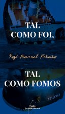 TAL COMO FOI, TAL COMO FOMOS