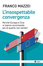 insospettabile convergenza. Perché Europa e Cina si stanno avvicinando più di quanto non sembri