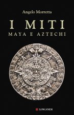 miti maya e aztechi