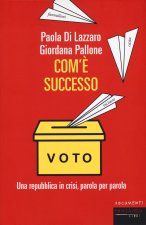 Com'è successo. Una repubblica in crisi, parola per parola